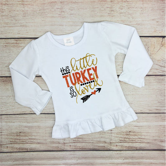 This Little Turkey is so Loved Thanksgiving Girls Top, Toddler Girls Thanksgiving Puff Sleeve Top, Little Turkey Girls Shirt